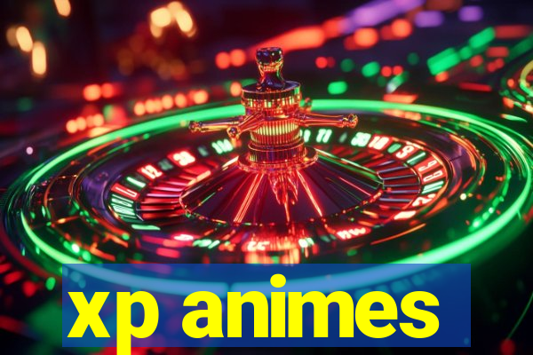 xp animes